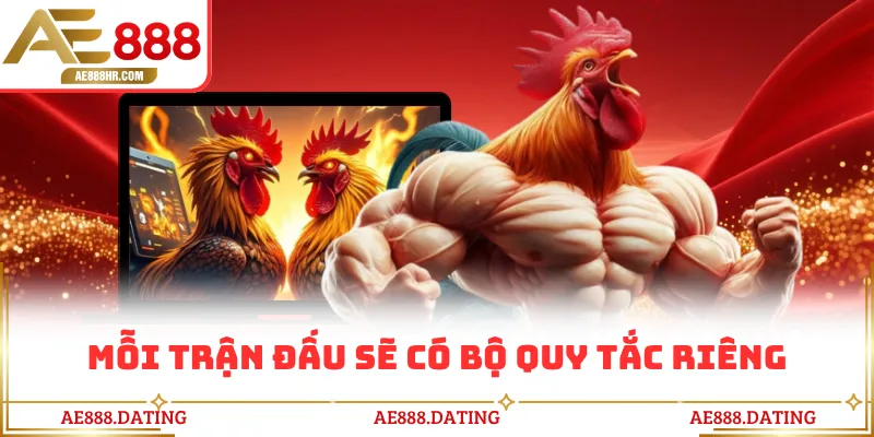 Mỗi trận đấu sẽ có bộ quy tắc riêng